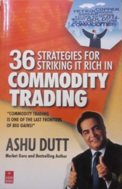 36 Strategies for striking it rich in Commodity Trading