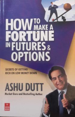 How to make a Fortune in Futures & Options